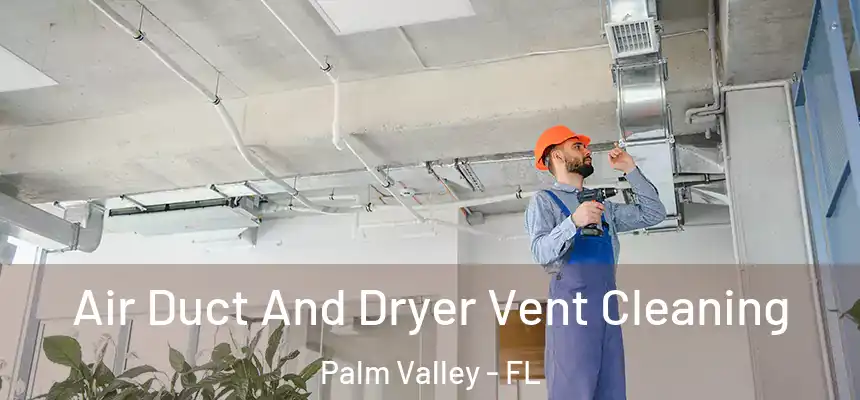  Air Duct And Dryer Vent Cleaning Palm Valley - FL