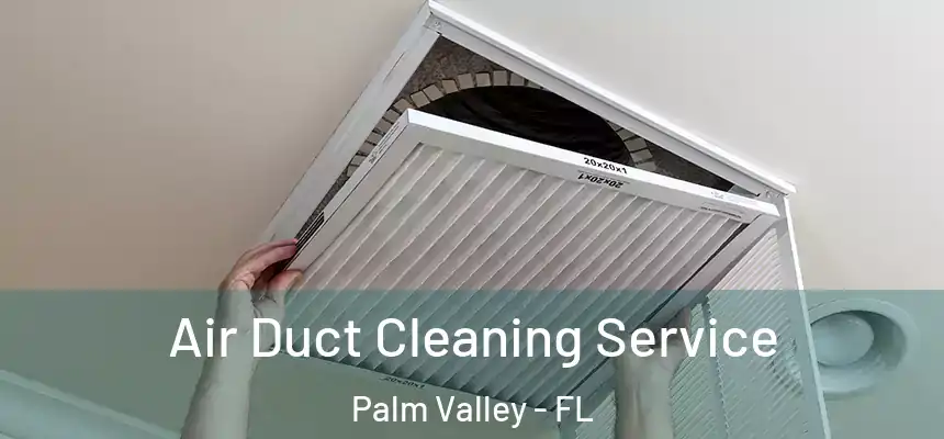 Air Duct Cleaning Service Palm Valley - FL